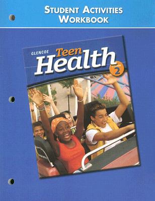 Teen Health Course 2, Student Materials, Student Activities Workbook [Paperback] McGraw-Hill