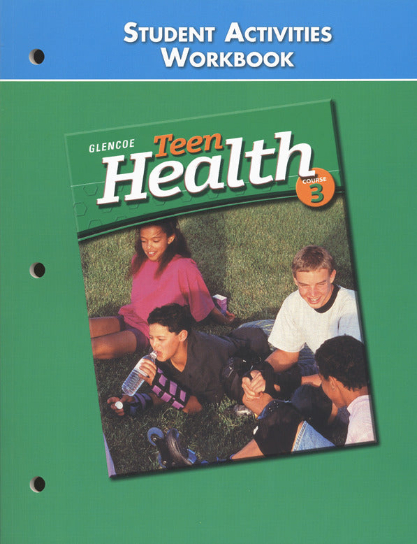 Teen Health Course 3 Student Activities Workbook Student Edition 5e