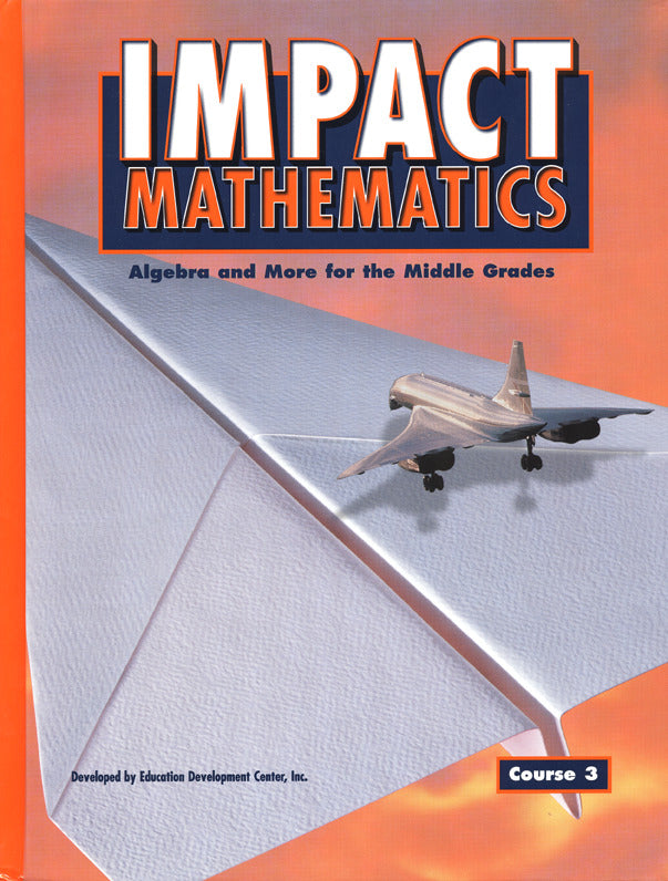 Impact Mathematics Algebra & More For The Middle Grades Course 3 Student Edition