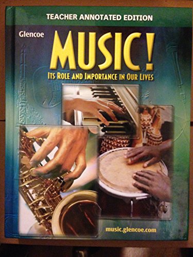 Glencoe Music: It's Role and Importance in Our Lives Teacher Annotated Edition [Hardcover] DeGraffernreid