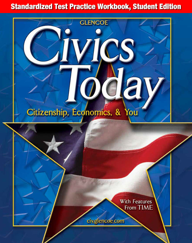 Civics Today Citizenship Economics & You Standardized Test Practice Workbook Student Edition