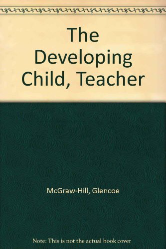 Developing Child: Teachers Wraparound Edition [Hardcover] Brisbane, Holly E.