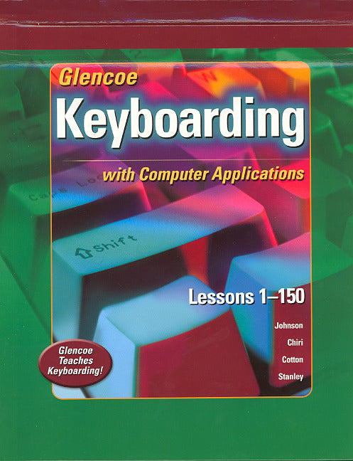 Glencoe Keyboarding With Computer Applications Lessons 1 150 Student Edition