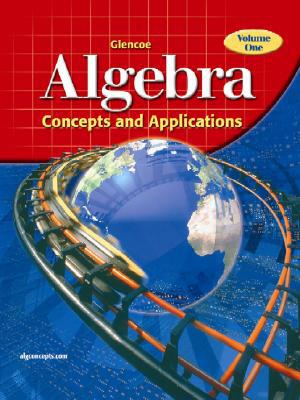 Glencoe Algebra: Concepts and Applications, Volume 1, Student Edition [Hardcover] McGraw-Hill