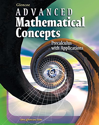 Advanced Mathematical Concepts: Precalculus with Applications, Student Edition [Hardcover] McGraw-Hill Education