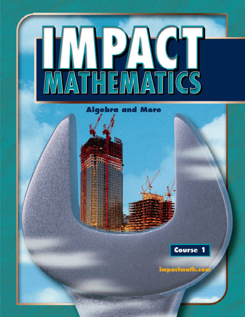 Impact Mathematics Algebra & More Course 1 Student Edition 3e