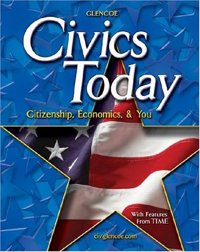 Civics Today; Citizenship, Economics, and You, Student Edition (CIVICS TODAY: CITZSHP ECON YOU) [Hardcover] Richard C. Remy; John J. Patrick; David C. Saffell and Gary E. Clayton