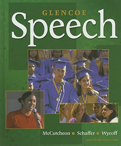 Glencoe Speech, Student Edition (NTC: SPEECH COMM MATTERS) [Hardcover] Schaffer, James; Wycoff, Joseph R. and McGraw Hill