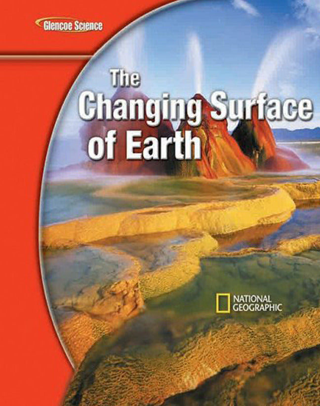 Glencoe Earth Iscience Modules The Changing Surface Of Earth Grade 6 Student Edition 2e