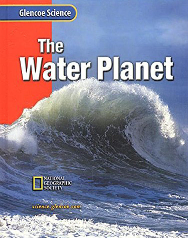 Glencoe Earth Iscience The Water Planet Grade 6 Student Edition 2e