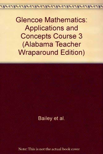 Mathematics, Applications and Concepts, Course 3 By Glencoe ( Teacher Wraparound Edition ) [Hardcover] bailey