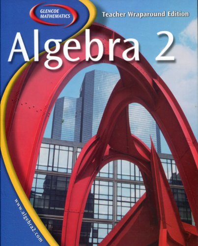 Algebra 2: Teachers Wraparound Edition Berchie Holliday; Gilbert J. Cuevas; Daniel Marks; Ruth M. Casey; Beatrice Moore-Harris; John A. Carter; Roger Day and Linda M. Hayek