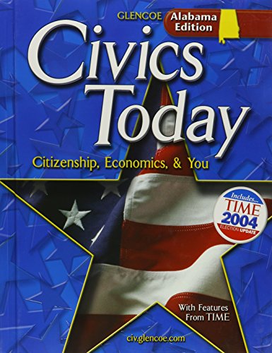 Civics Today: Citizenship, Economics, & You; Alabama Edition [Hardcover] Remy, Richard C., Ph.D.; Patrick, John J.; Saffell, David C., Ph.D. and Clayton, Gary E., Ph.D.