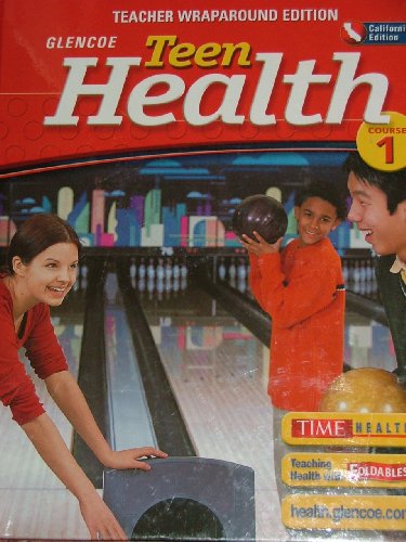 Glencoe Teen Health Teacher Wraparound Edition, Calif. Edition (Course 1) [Hardcover] Mary H. Bronson