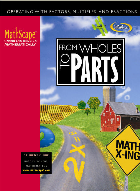 Mathscape Seeing & Thinking Mathematically Course 1 From Whole To Parts Student Guide