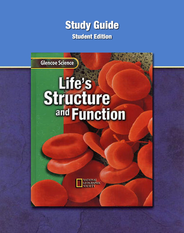 Glencoe Life Science Modules Lifes Structure & Function Grade 7 Study Guide Student Edition