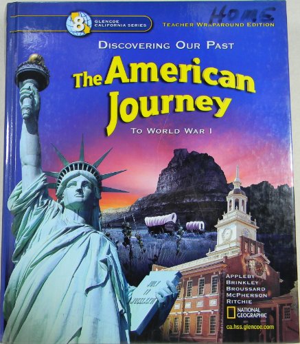 Discovering Our Past the American Journey to World War 1 Grade 8 California Teacher Edition [Hardcover] Joyce Appleby; Alan Brinkley and Albert S. Broussard
