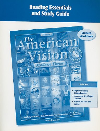 The American Vision, Modern Times, CA, Reading Essentials and Study Guide Student Workbook [Paperback] McGraw-Hill, Glencoe