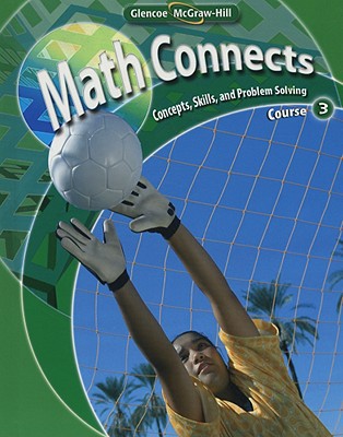 Math Connects: Course 3: Concepts, Skills, and Problems Solving [Hardcover] Day, Roger; Frey, Patricia; Howard, Arthur C; Hutchens, Deborah A; Luchin, Beatrice and McClain, Kay