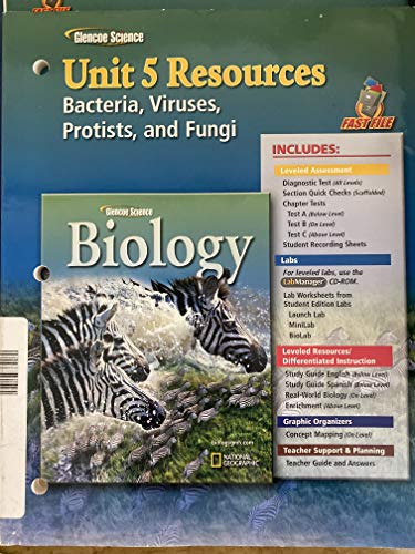 Glencoe Biology-Unit 5 Resources- Bacteria, Viruses, Protists & Fungi --2005 publication. [Unknown Binding] unknown author