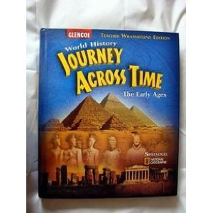 World History: Journey Across Time (Teacher Wraparound Edition) McGraw-Hill Education and Glencoe/McGraw-Hill