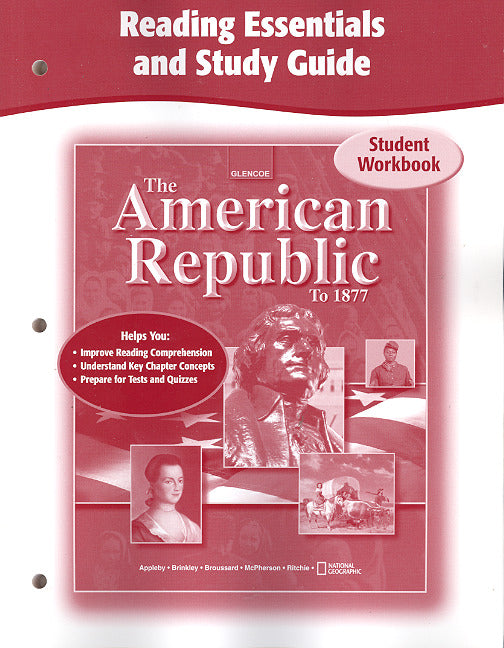 The American Republic To 1877 Reading Essentials & Study Guide Workbook 3e