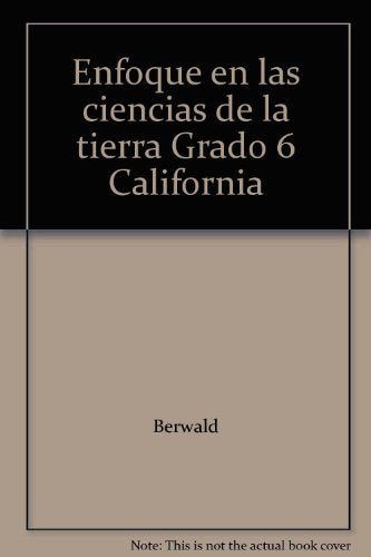 Enfoque en las ciencias de la tierra Grado 6 California [Unknown Binding] unknown author