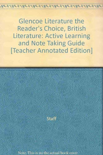 Glencoe Literature the Reader's Choice, British Literature: Active Learning and Note Taking Guide [Teacher Annotated Edition] [Paperback] Staff