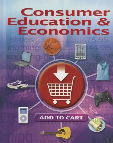 Consumer Education And Economics, Student Edition (CONSUMER EDUCATION & ECONOMICS) [Hardcover] Lowe, Ross E.; Malouf, Charles A. and Jacobson, Annette L.