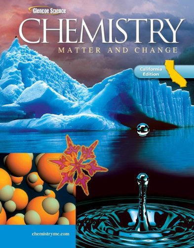 Glencoe Chemistry: Matter and Change, California Student Edition [Hardcover] Glencoe/McGraw-Hill