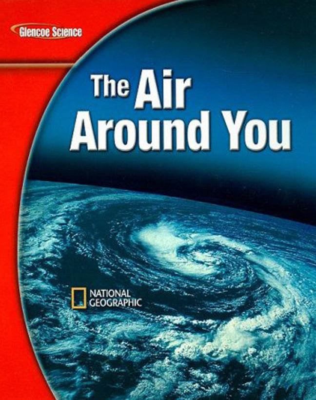 Glencoe Iscience Modules Earth Iscience The Air Around You Student Edition