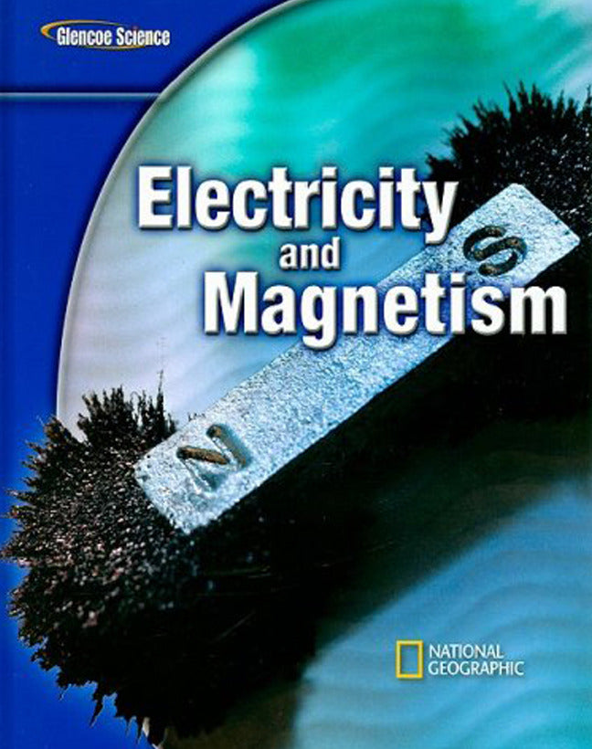 Glencoe Physical Iscience Modules Electricity & Magnetism Grade 8 Student Edition