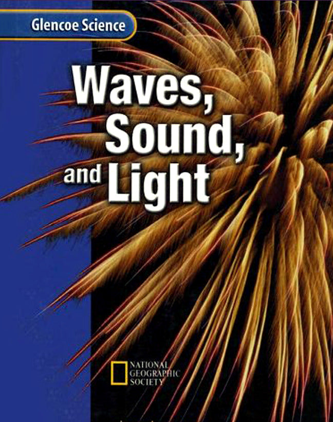 Glencoe Physical Iscience Modules Waves Sound & Light Grade 8 Student Edition