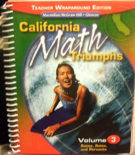 California Math Triumphs Volume 3 Ratios Rates and Percents Teacher Wraparound Edition [Spiral-bound] McGraw-Hill Education
