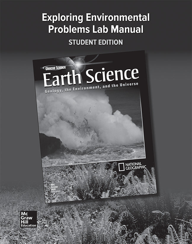 Glencoe Earth Science Geology The Environment & The Universe Exploring Environmental Problems Laboratory Manual Student Edition