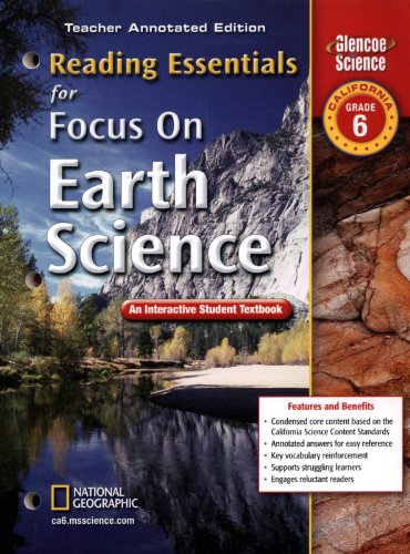 Glencoe Science Reading Essentials for Focus On Earth Science Grade 6 California - Teacher Annotated Edition [Unknown Binding] Glencoe/McGraw-Hill