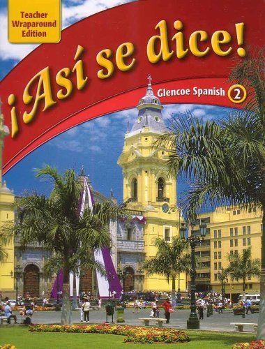 Asi se dice: Glencoe Spanish 2, Teacher Wraparound Edition [Hardcover] Glencoe/McGraw-Hill