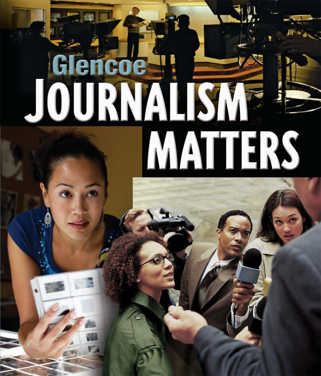 Glencoe Journalism Matters Student Edition