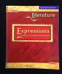 Glencoe Literature: Expressions, English Language Development, Course 2, Teacher Edition [Spiral-bound] Glencoe/McGraw-Hill