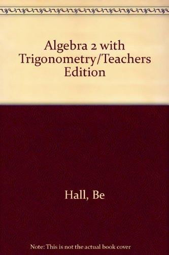 Algebra 2 With Trigonometry/Teachers Edition Hall, Be