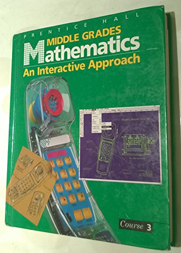 Middle Grades Mathematics: An Interactive Approach, Course 3 Suzanne H. Chapin; Marsha Landau; Joanna O. Masingila; Leach McCracken; Mark illingworth; Sadie Bragg and Vincent O'Connor