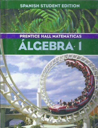 Algerbra 1 (Mathematics, Spanish Student Edition) [Hardcover] Allan E. Bellman; Sadie Chavis Bragg; Randall I. Charles; William G. Handlin, Sr. and Dan Kennedy