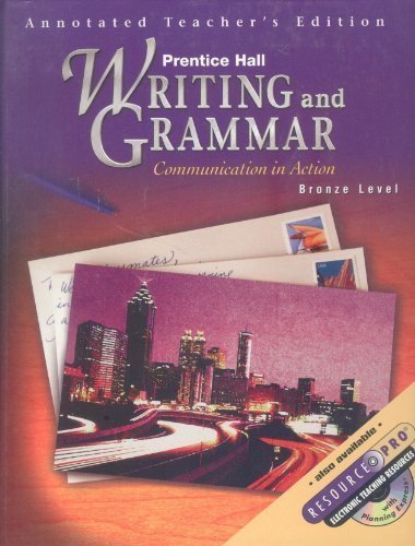 Writing and Grammar: Communication in Action, Bronze Level - Annotated Teacher's Edition [Hardcover] Joyce Armstrong Carroll; Edward E. Wilson and Gary Forlini