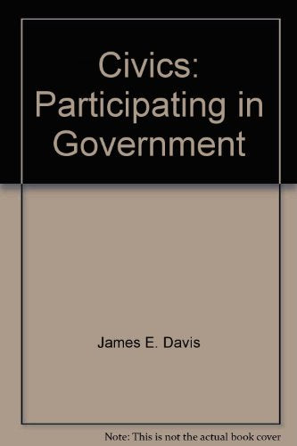Civics: Participating in government Davis, James E
