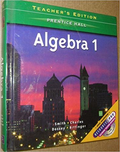 Algebra 1 (Teacher's Edition) (Teacher's Edition) [Hardcover] Stanley A. Smith; Randall I. Charles; John A. Dossey and Marvin L. Bittinger