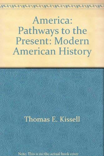 America: Pathways to the Present , Modern American History Teacher's Edition Andrew R.L. Cayton