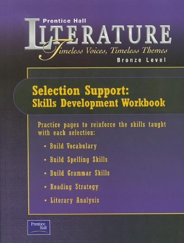 Literature: Timeless Voices, Timeless Themes Selection Support: Skills Development Workbook (Bronze Level) [Paperback] Prentice Hall Pearson
