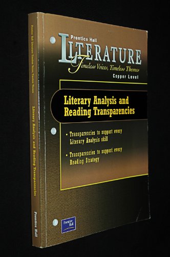 Prentice Hall Literature, Timeless Voices, Timeless Themes, Copper Level, Literary Anaylisis and Reading Transparencies [Paperback] unknown author