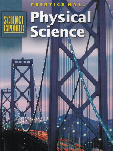 Physical Science (Prentice Hall Science Explorer) David V. Frank; John G. Little; Steve Miller; Jay M. Passachoff and Camille L. Wainwright