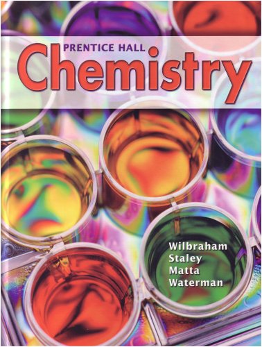 Prentice Hall Chemistry Staley, Dennis D.; Matta, Michael S.; Waterman, Edward L. and Wilbraham, Antony C.